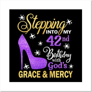 Stepping Into My 42nd Birthday With God's Grace & Mercy Bday Posters and Art